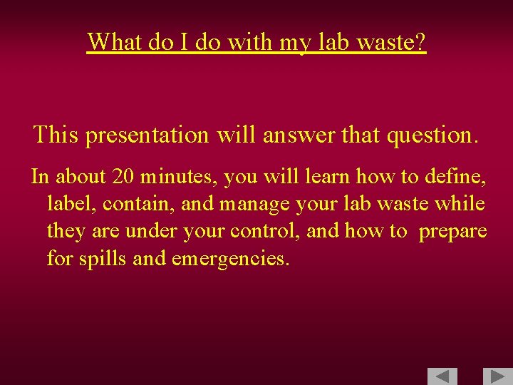 What do I do with my lab waste? This presentation will answer that question.