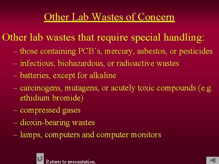 Other Lab Wastes of Concern Other lab wastes that require special handling: – those