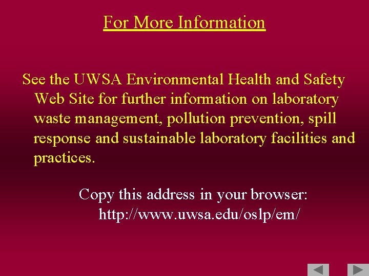 For More Information See the UWSA Environmental Health and Safety Web Site for further