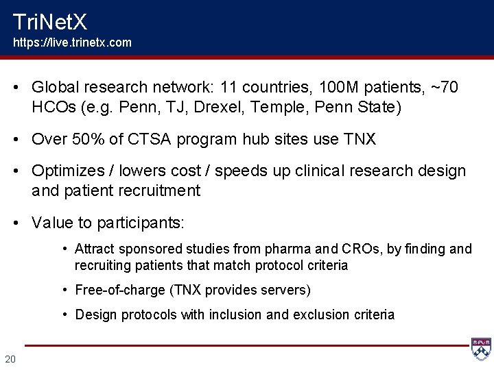 Tri. Net. X https: //live. trinetx. com • Global research network: 11 countries, 100