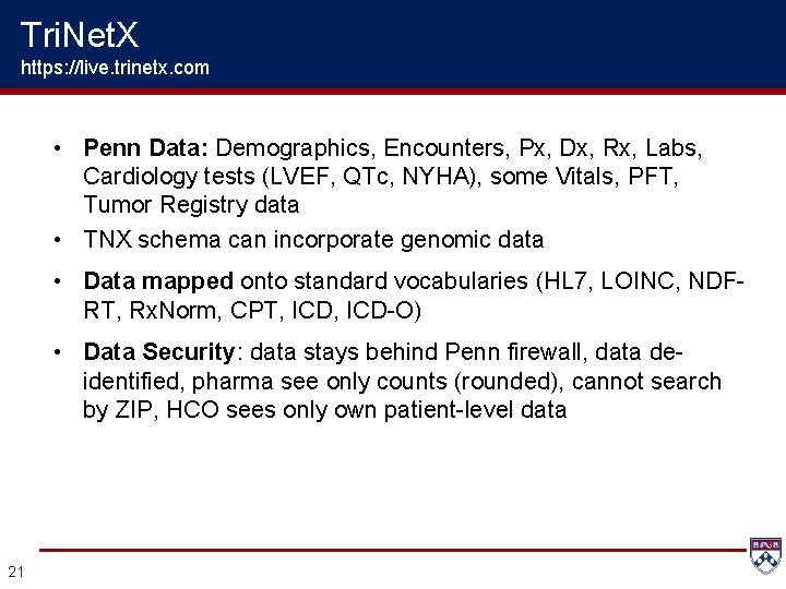 Tri. Net. X https: //live. trinetx. com • Penn Data: Demographics, Encounters, Px, Dx,