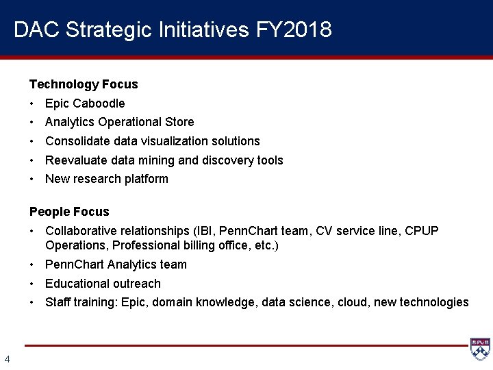 DAC Strategic Initiatives FY 2018 Technology Focus • • • Epic Caboodle Analytics Operational