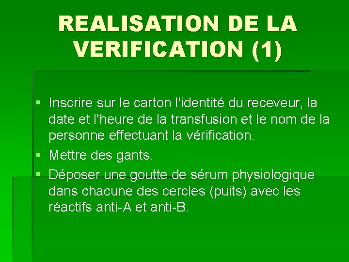 REALISATION DE LA VERIFICATION (1) § Inscrire sur le carton l'identité du receveur, la
