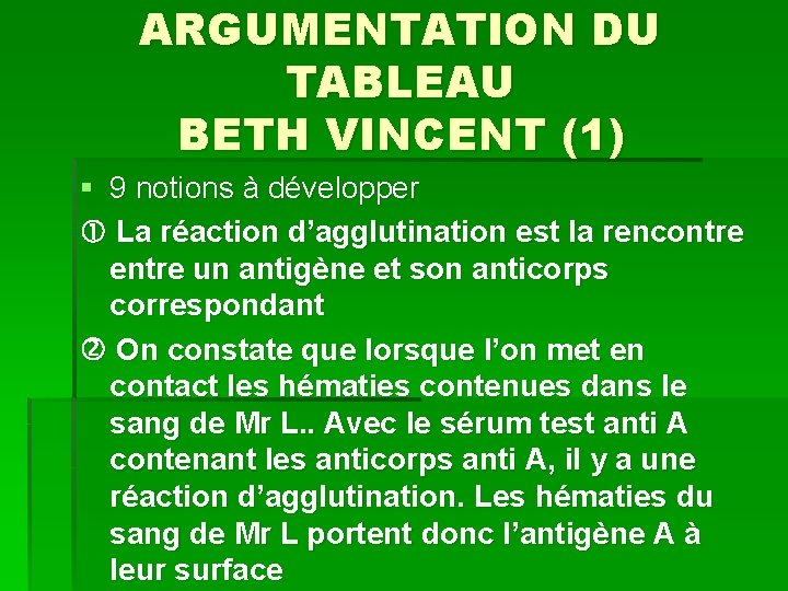 ARGUMENTATION DU TABLEAU BETH VINCENT (1) § 9 notions à développer La réaction d’agglutination
