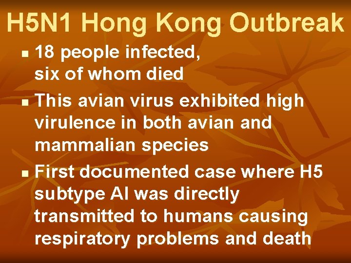 H 5 N 1 Hong Kong Outbreak 18 people infected, six of whom died