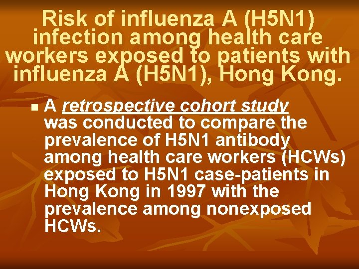 Risk of influenza A (H 5 N 1) infection among health care workers exposed