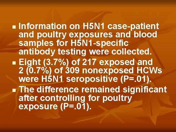 Information on H 5 N 1 case-patient and poultry exposures and blood samples for
