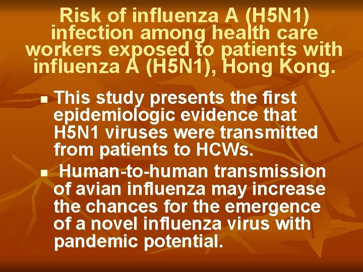 Risk of influenza A (H 5 N 1) infection among health care workers exposed