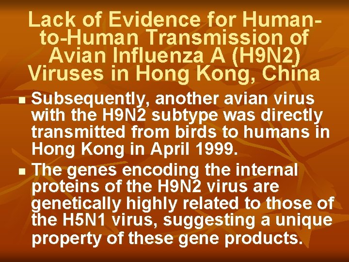 Lack of Evidence for Humanto-Human Transmission of Avian Influenza A (H 9 N 2)