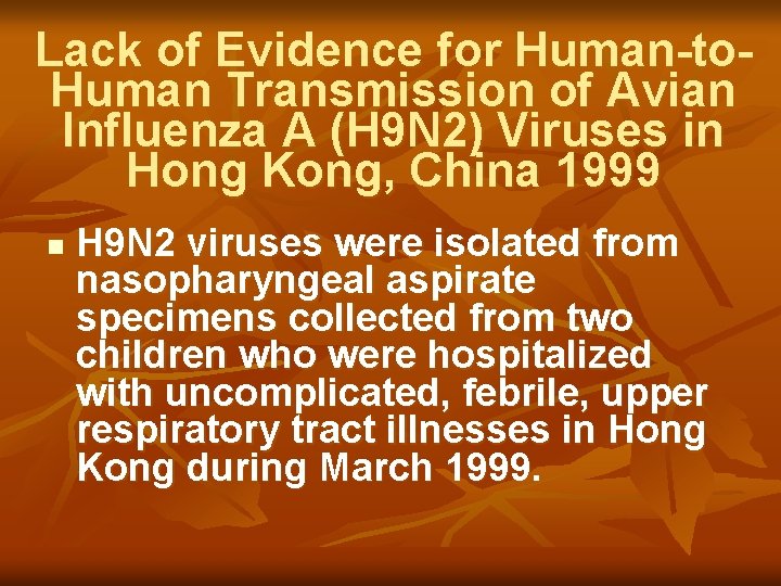 Lack of Evidence for Human-to. Human Transmission of Avian Influenza A (H 9 N