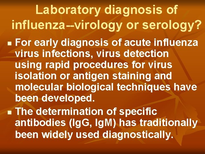 Laboratory diagnosis of influenza--virology or serology? For early diagnosis of acute influenza virus infections,