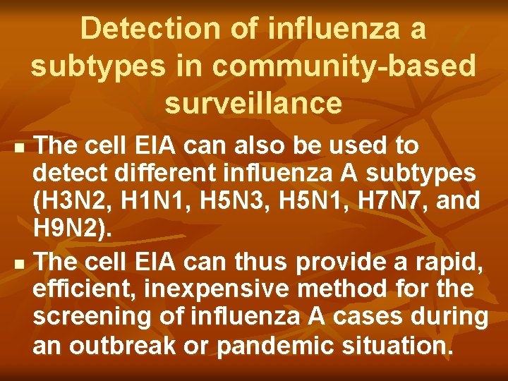 Detection of influenza a subtypes in community-based surveillance The cell EIA can also be