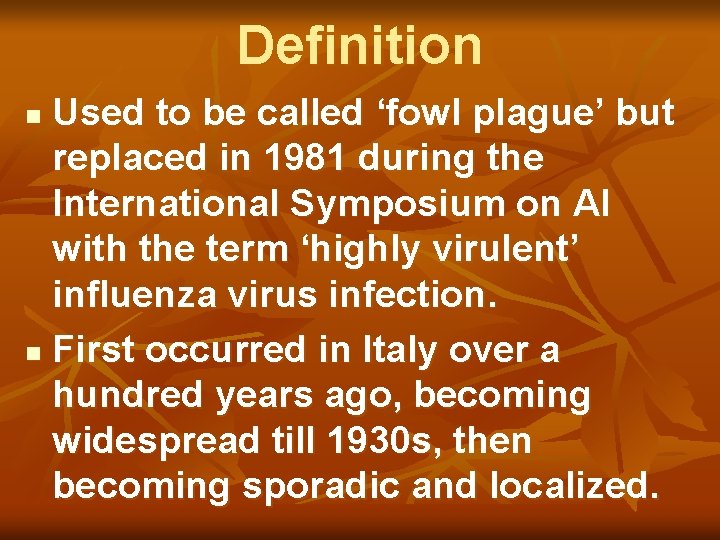 Definition Used to be called ‘fowl plague’ but replaced in 1981 during the International