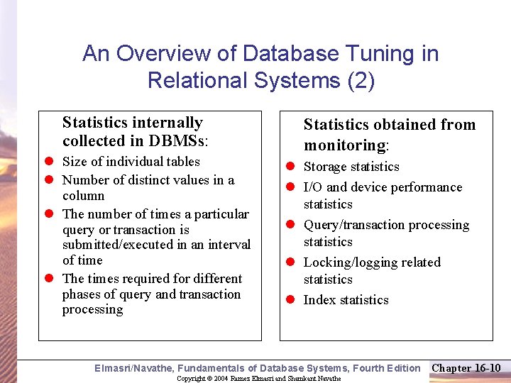 An Overview of Database Tuning in Relational Systems (2) Statistics internally collected in DBMSs: