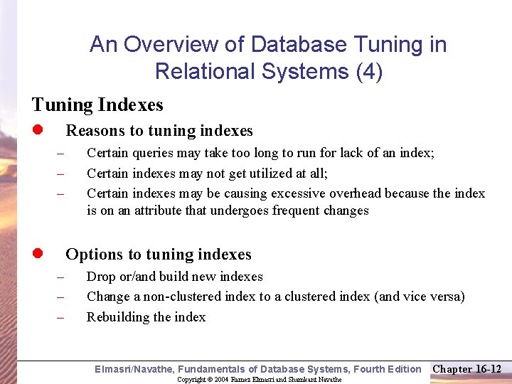 An Overview of Database Tuning in Relational Systems (4) Tuning Indexes l Reasons to