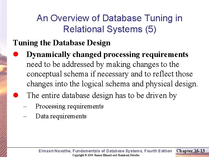 An Overview of Database Tuning in Relational Systems (5) Tuning the Database Design l