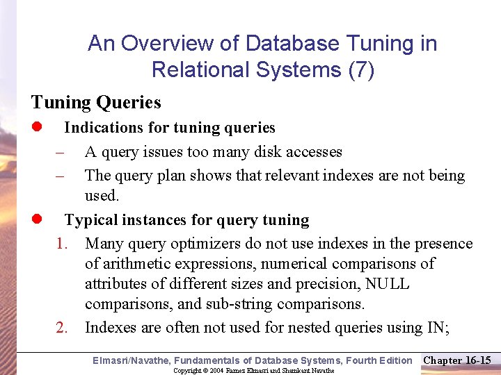 An Overview of Database Tuning in Relational Systems (7) Tuning Queries l Indications for