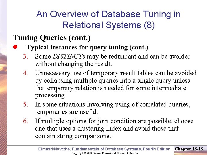 An Overview of Database Tuning in Relational Systems (8) Tuning Queries (cont. ) l