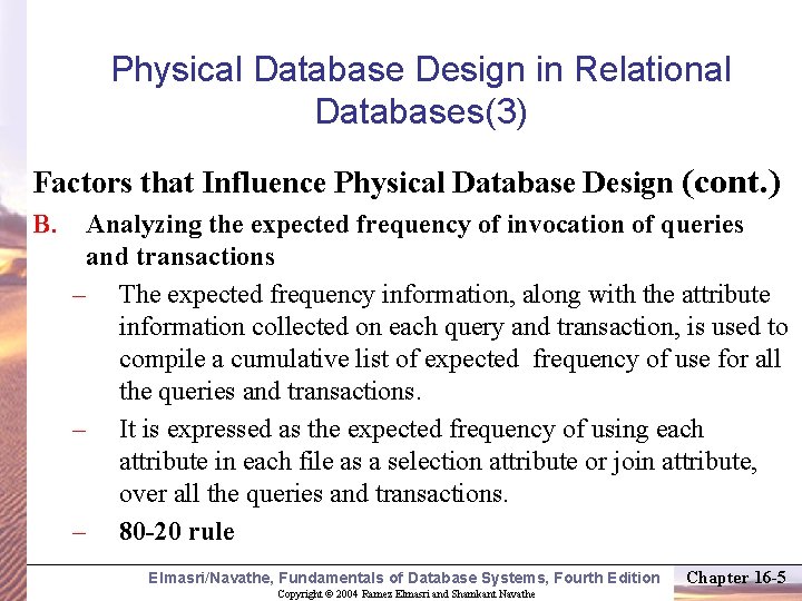 Physical Database Design in Relational Databases(3) Factors that Influence Physical Database Design (cont. )