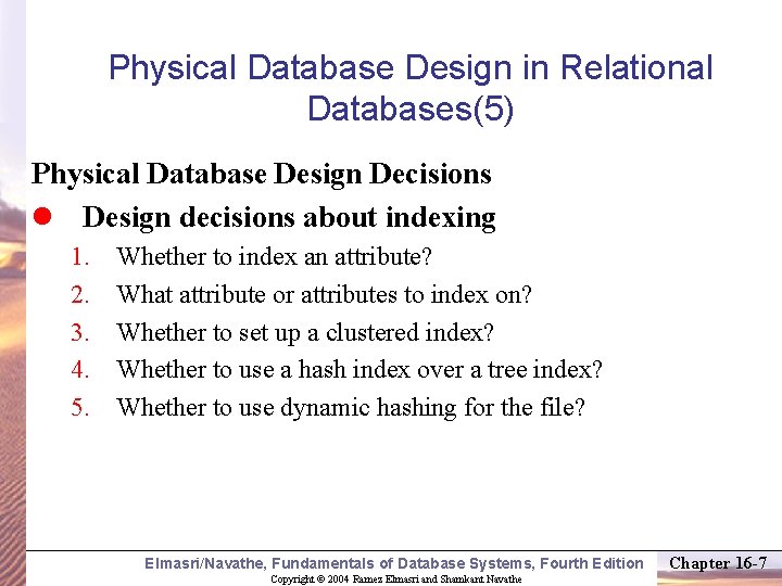 Physical Database Design in Relational Databases(5) Physical Database Design Decisions l Design decisions about