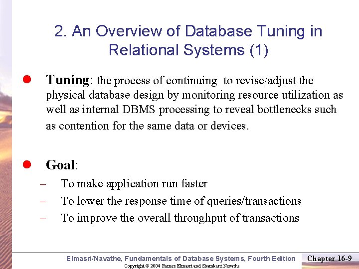 2. An Overview of Database Tuning in Relational Systems (1) l Tuning: the process