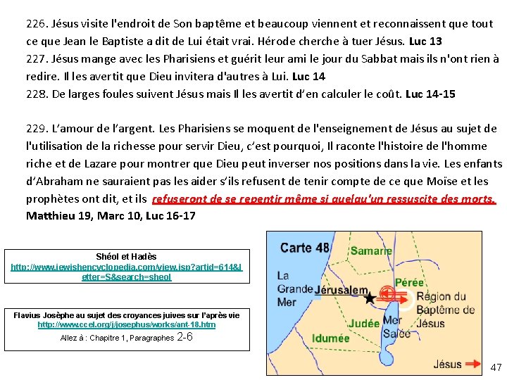 226. Jésus visite l'endroit de Son baptême et beaucoup viennent et reconnaissent que tout