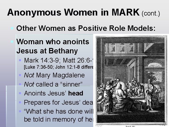 Anonymous Women in MARK (cont. ) § Other Women as Positive Role Models: §