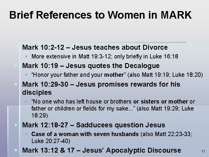 Brief References to Women in MARK § Mark 10: 2 -12 – Jesus teaches