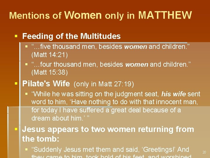 Mentions of Women only in MATTHEW § Feeding of the Multitudes § “…five thousand