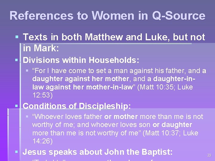 References to Women in Q-Source § Texts in both Matthew and Luke, but not