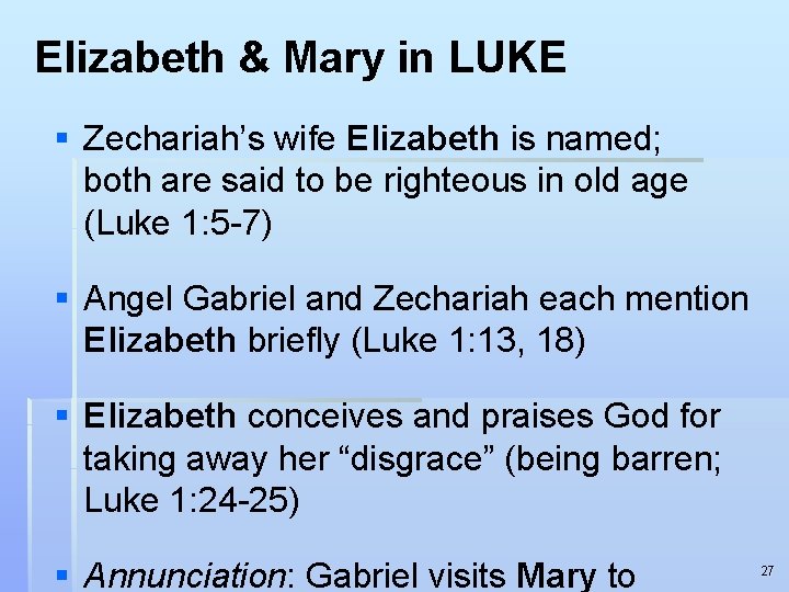 Elizabeth & Mary in LUKE § Zechariah’s wife Elizabeth is named; both are said