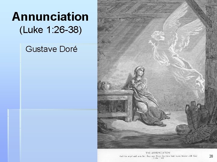 Annunciation (Luke 1: 26 -38) Gustave Doré 28 