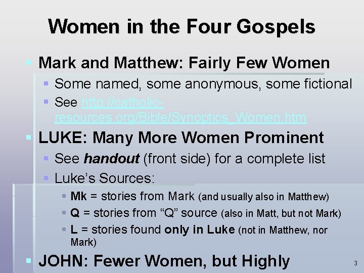 Women in the Four Gospels § Mark and Matthew: Fairly Few Women § Some