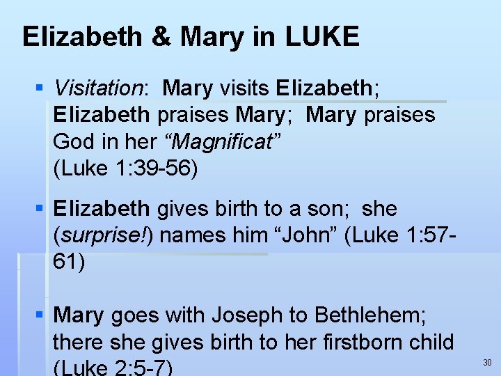 Elizabeth & Mary in LUKE § Visitation: Mary visits Elizabeth; Elizabeth praises Mary; Mary