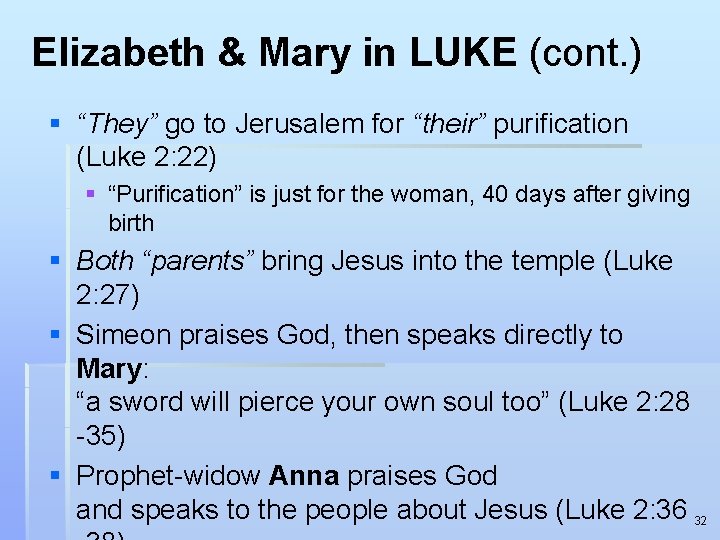 Elizabeth & Mary in LUKE (cont. ) § “They” go to Jerusalem for “their”