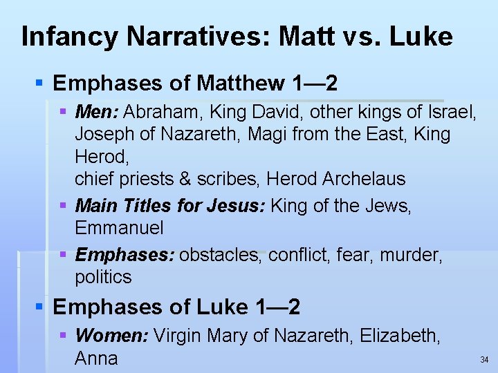 Infancy Narratives: Matt vs. Luke § Emphases of Matthew 1— 2 § Men: Abraham,