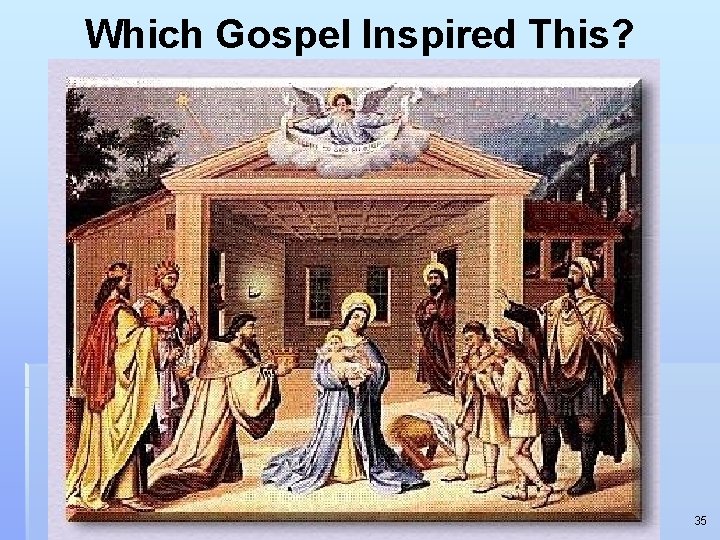 Which Gospel Inspired This? 35 