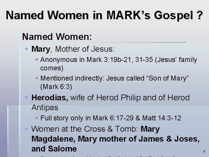 Named Women in MARK’s Gospel ? § Named Women: § Mary, Mother of Jesus: