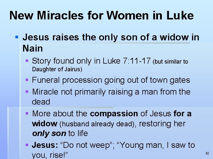 New Miracles for Women in Luke § Jesus raises the only son of a