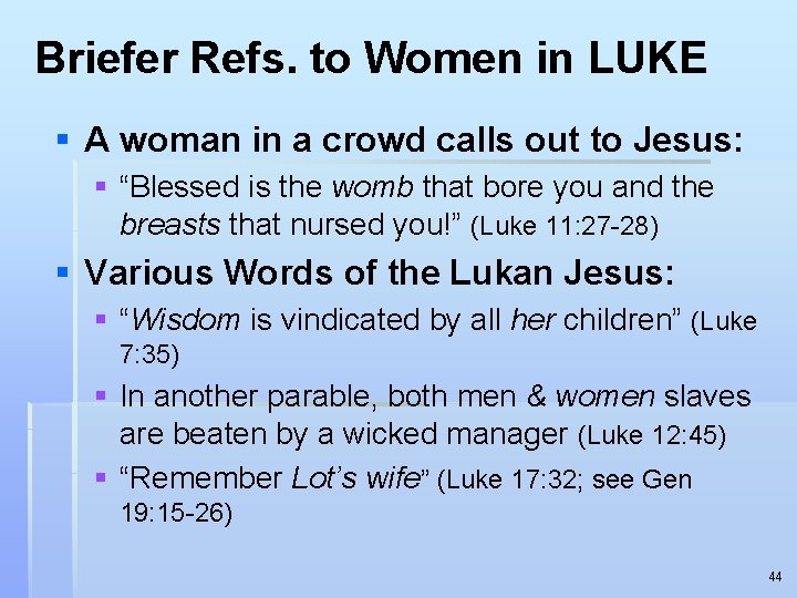Briefer Refs. to Women in LUKE § A woman in a crowd calls out