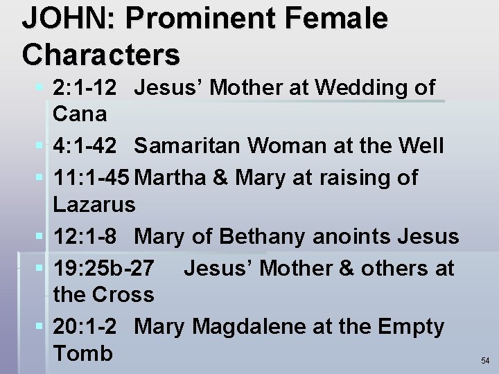 JOHN: Prominent Female Characters § 2: 1 -12 Jesus’ Mother at Wedding of Cana