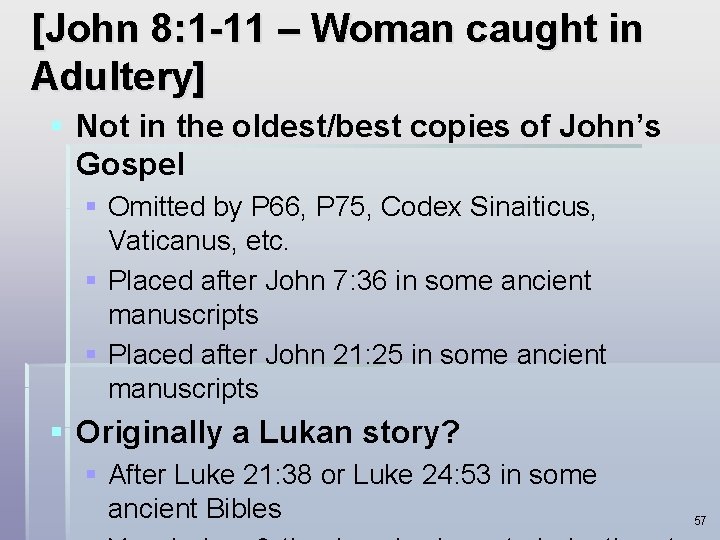 [John 8: 1 -11 – Woman caught in Adultery] § Not in the oldest/best