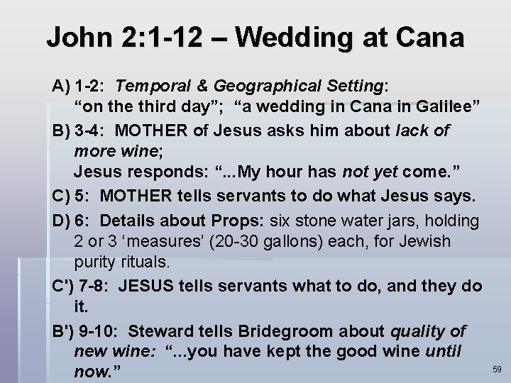 John 2: 1 -12 – Wedding at Cana A) 1 -2: Temporal & Geographical