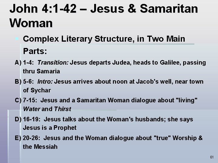 John 4: 1 -42 – Jesus & Samaritan Woman § Complex Literary Structure, in