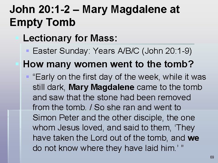John 20: 1 -2 – Mary Magdalene at Empty Tomb § Lectionary for Mass: