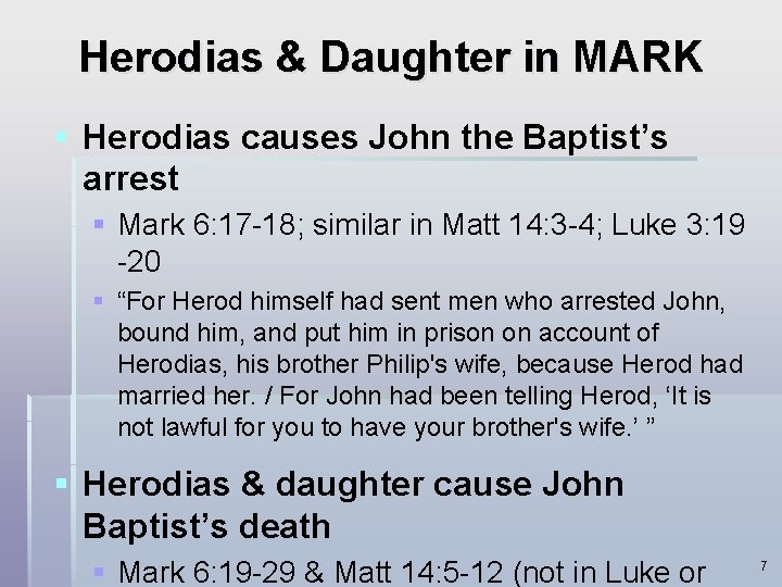 Herodias & Daughter in MARK § Herodias causes John the Baptist’s arrest § Mark