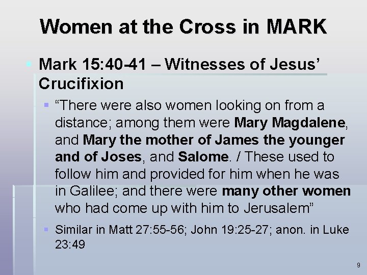 Women at the Cross in MARK § Mark 15: 40 -41 – Witnesses of