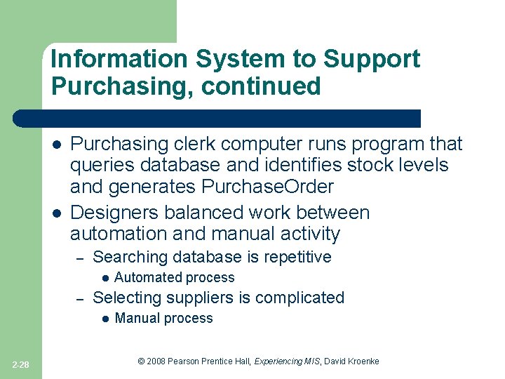 Information System to Support Purchasing, continued l l Purchasing clerk computer runs program that