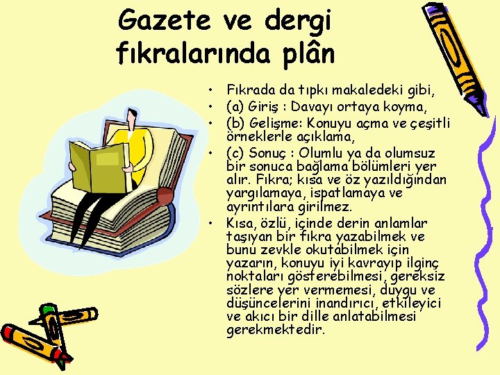 Gazete ve dergi fıkralarında plân • Fıkrada da tıpkı makaledeki gibi, • (a) Giriş