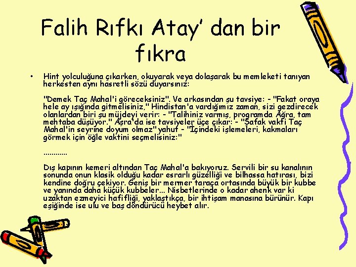 Falih Rıfkı Atay’ dan bir fıkra • Hint yolculuğuna çıkarken, okuyarak veya dolaşarak bu